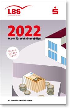 Immobilien-Preisspiegel für 1.000 Städte / LBS-Heft "Markt für Wohnimmobilien 2022" liefert Kurzanalysen zu Teilmärkten und Einflussfaktoren