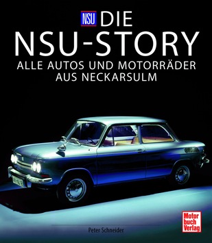 Jubiläumsband „Die NSU-Story“ erzählt Erfolgsgeschichte der NSU-Werke