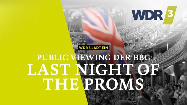 WDR EVENT: BBC Last Night of the Proms 2024 live in TV, Radio, Online – und in Bielefeld!