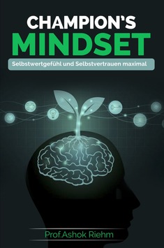 Champion’s Mindset: Selbstwert und Selbstvertrauen maximal