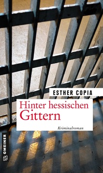 HINTER HESSISCHEN GITTERN – ein Kriminalroman