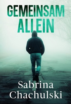 Gemeinsam allein – ein neuer Roman von Sabrina Chachulski