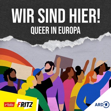 Neuer Fritz-Podcast: „Wir sind hier! – Queer in Europa“